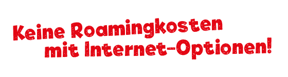 Keine Roamingkosten mit Internet-Optionen!